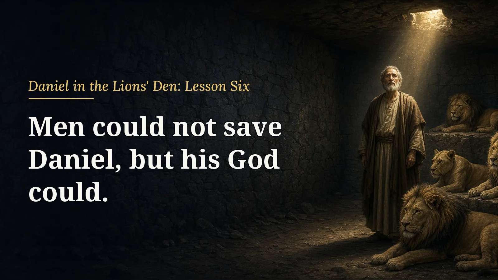 Daniel in the Lions' Den, lesson 6