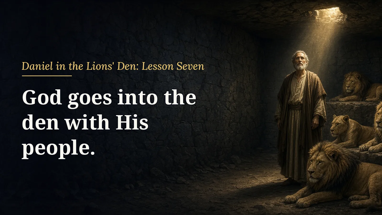 Daniel in the Lions' Den, lesson 7